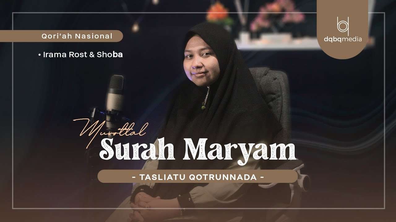 QORI'AH NASIONAL || Murottal Surah Maryam || Tasliatu Qothrunnada