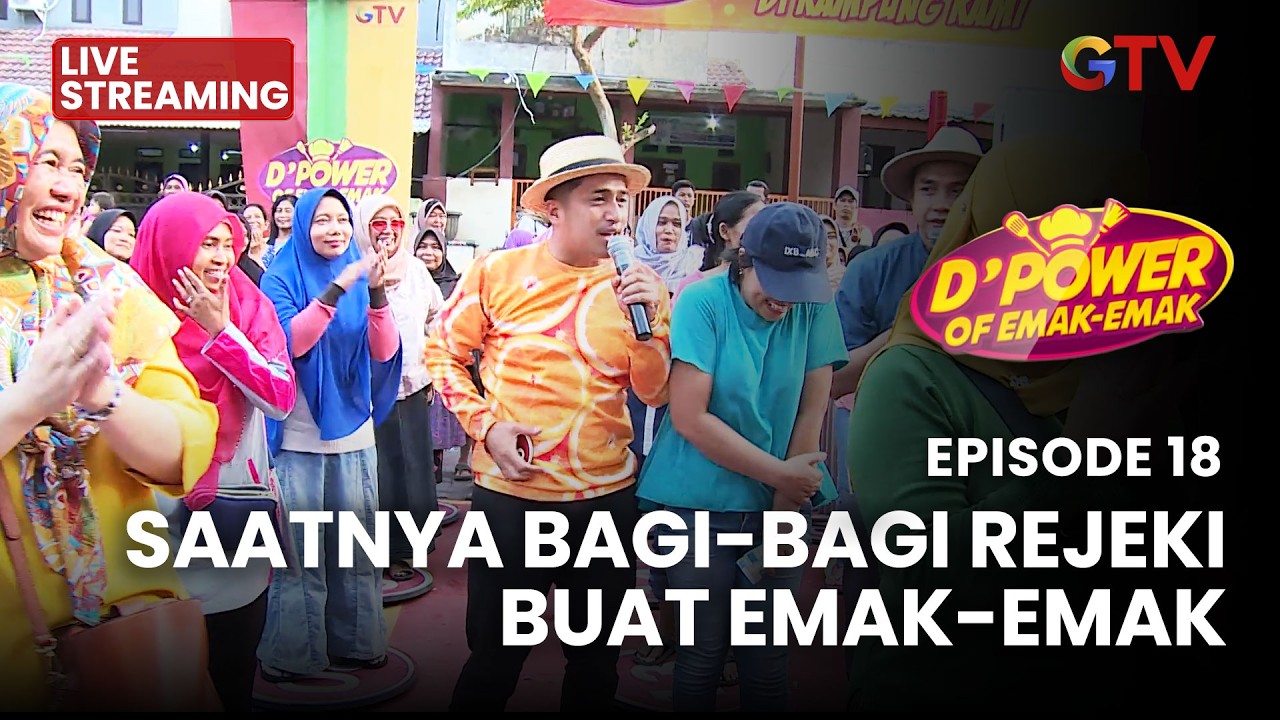 🔴SAATNYA BAGI-BAGI REJEKI BUAT EMAK-EMAK | LIVE D'POWER OF EMAK-EMAK | EPS 18 | 7 MARET 2026