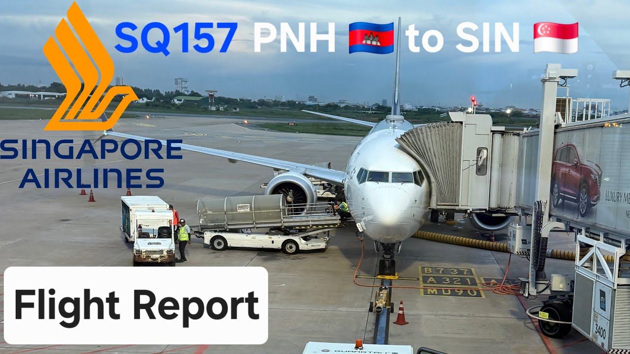 TRIP REPORT| SINGAPORE AIRLINES  B737Max8 Phnom Penh to Singapore បទពិសោធន៍ហោះហើរទៅសឹង្ហបុរី