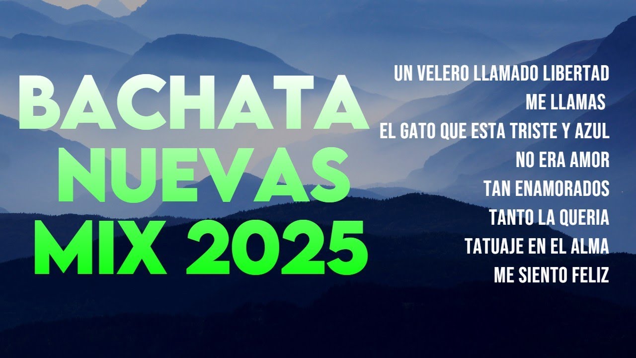 BACHATA 2025 🌴 MIX BACHATA 2025 🌴 MIX DE BACHATA 2025 - The Most Recent Bachata Mixes.