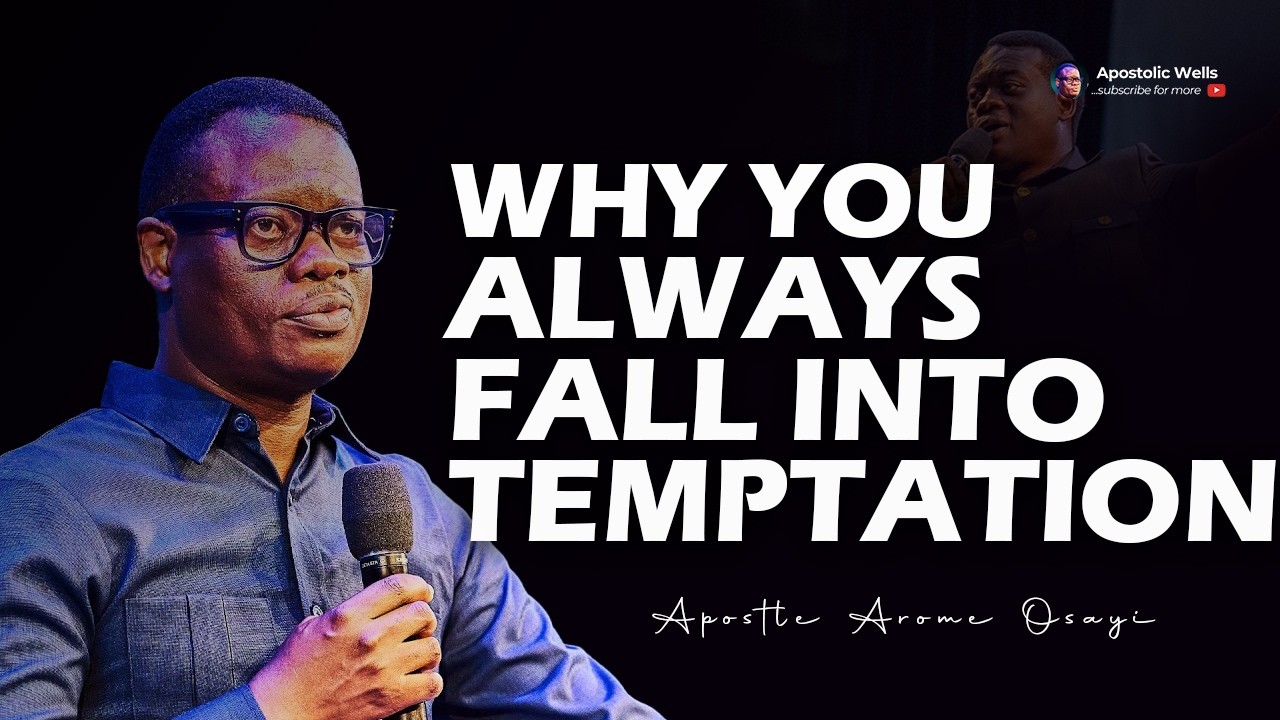WHY TEMPTATION IS NEVER AN ACCIDENT |🔥 APOSTLE AROME OSAYI