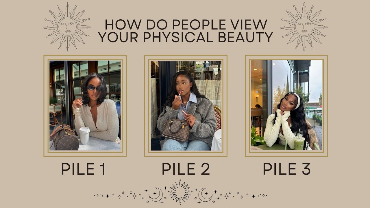 HOW DO PEOPLE VIEW YOUR PHYSICAL BEAUTY - PICK A CARD -