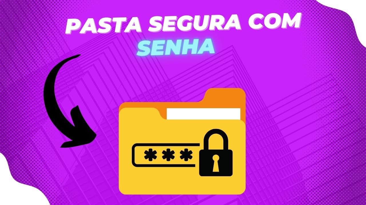Como Colocar Senha em PASTAS e ARQUIVOS do PC - (PASTA SEGURA)