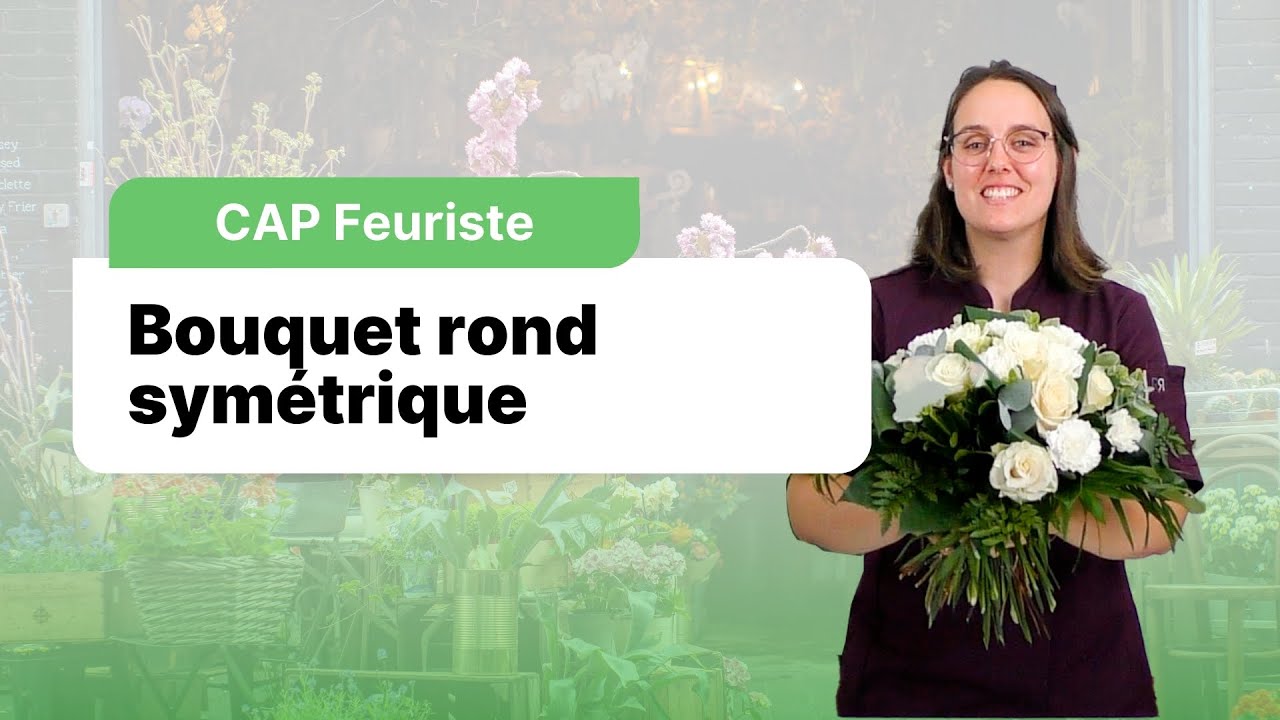 CAP Fleuriste : Bouquet rond sym&eacute;trique [extrait de cours]