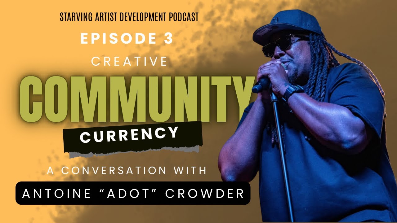 Empowering Communities Through Creative Currency: Breakin’ Bread with Antoine “A Dot” Crowder