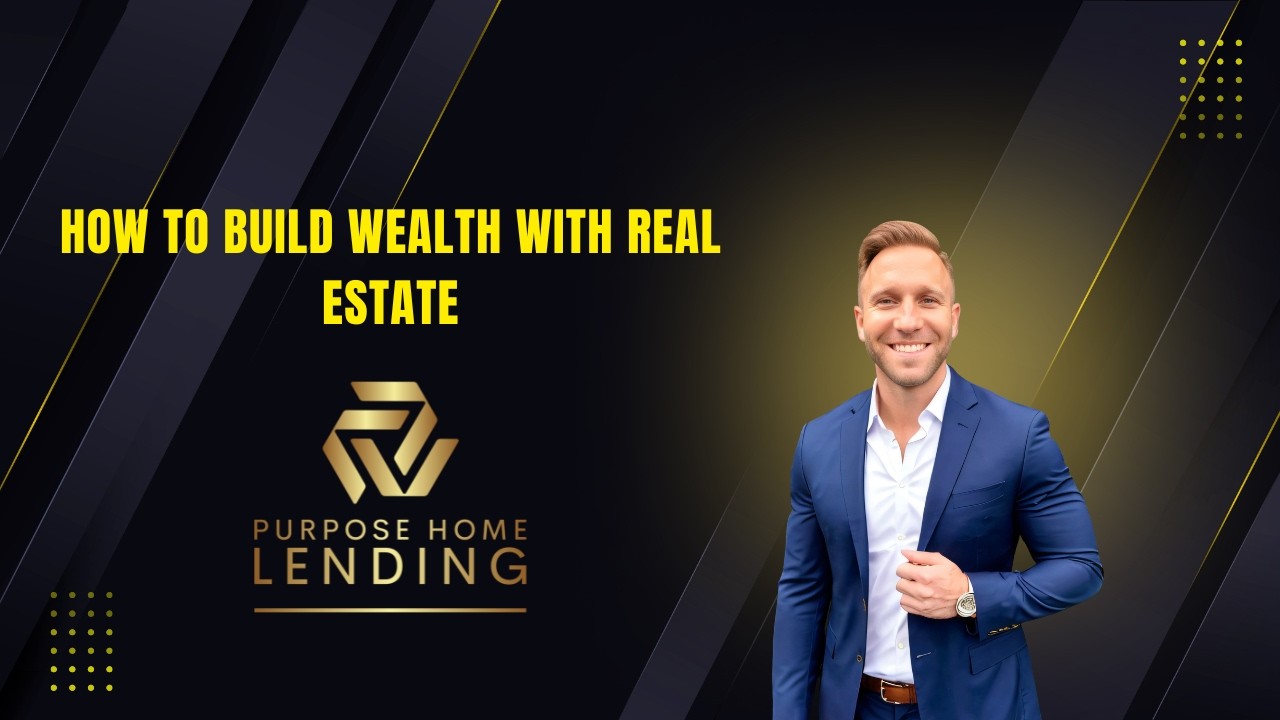 How to Build Wealth with Real Estate
