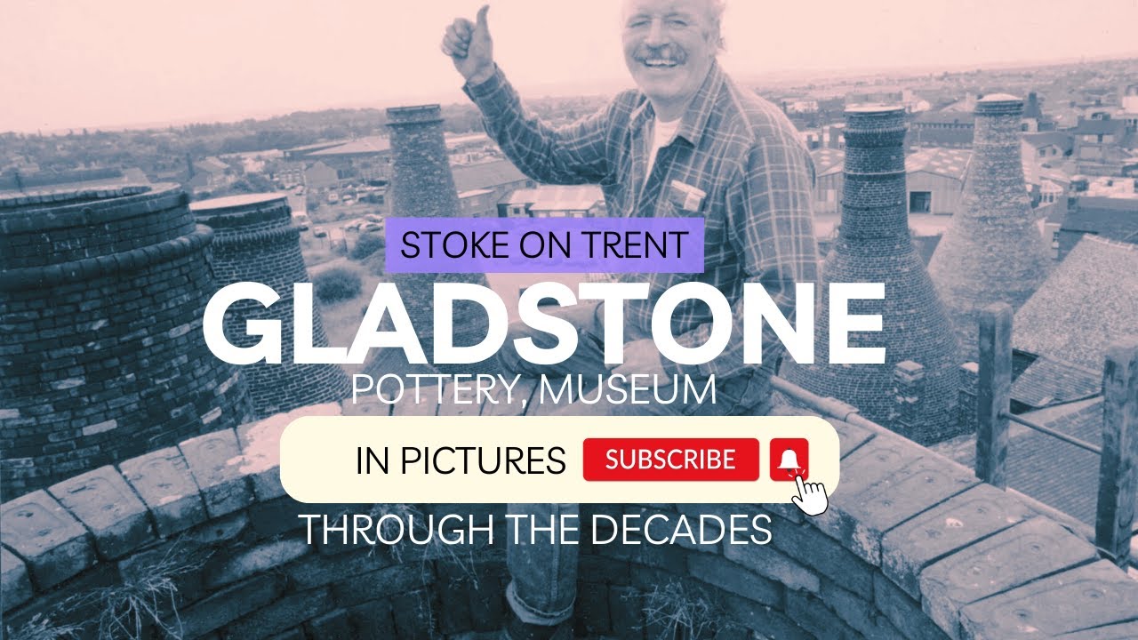 GLADSTONE POTTERY Longton in pictures - Through the Years - Stoke on Trent