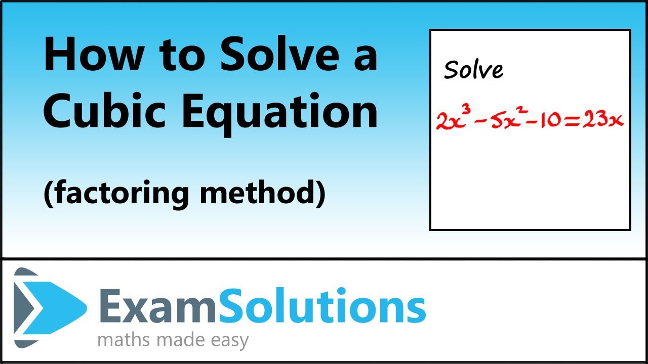 How to solve a cubic equation by factorising | ExamSolutions