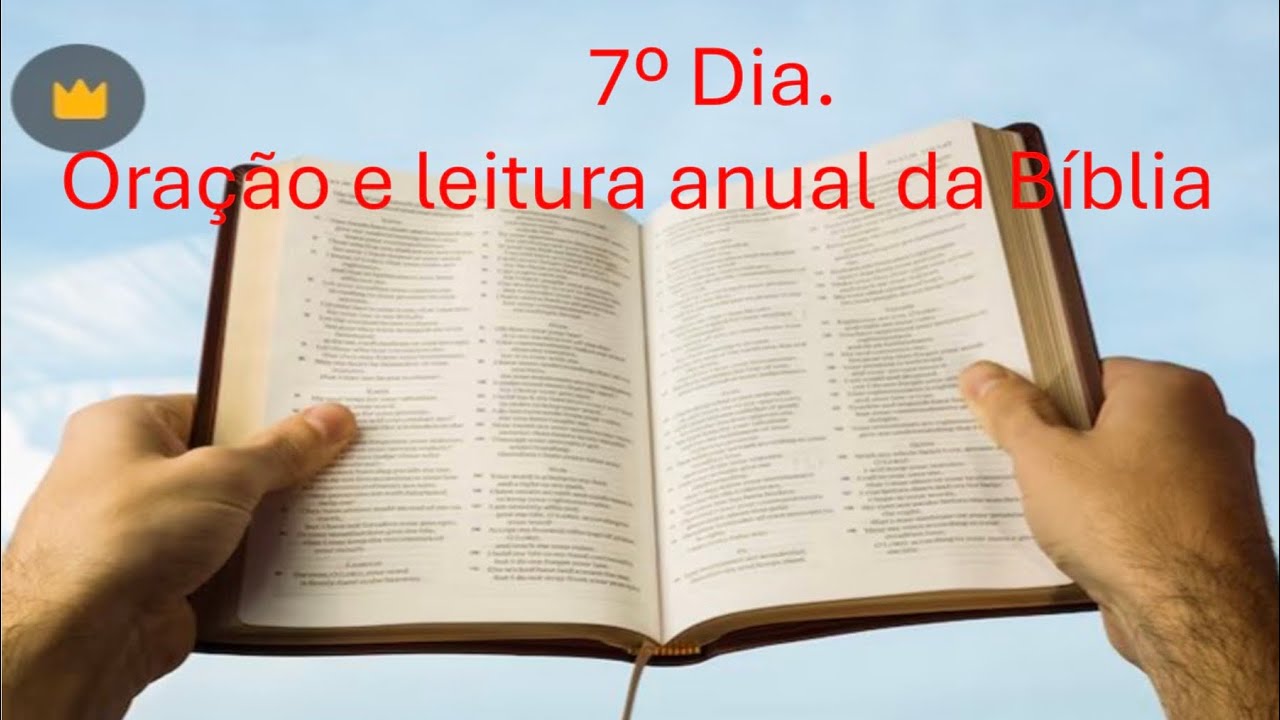 7º Dia. Oração e leitura anual de toda a Bíblia. #oração #bíblia #devocional