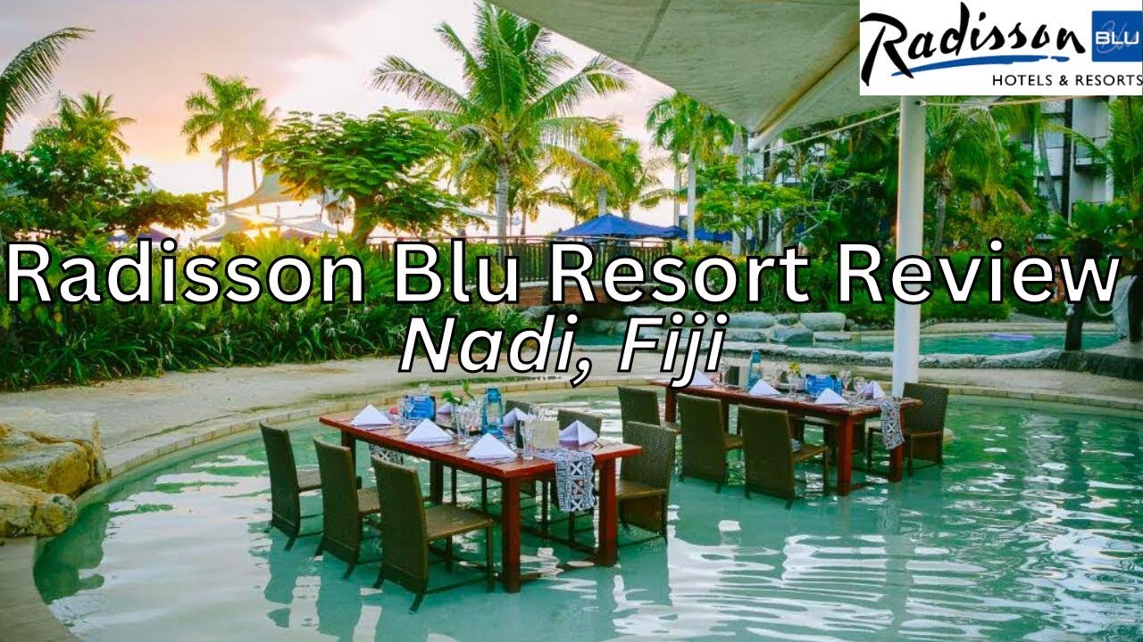 Radisson Blu Resort Nadi Fiji Islands Review