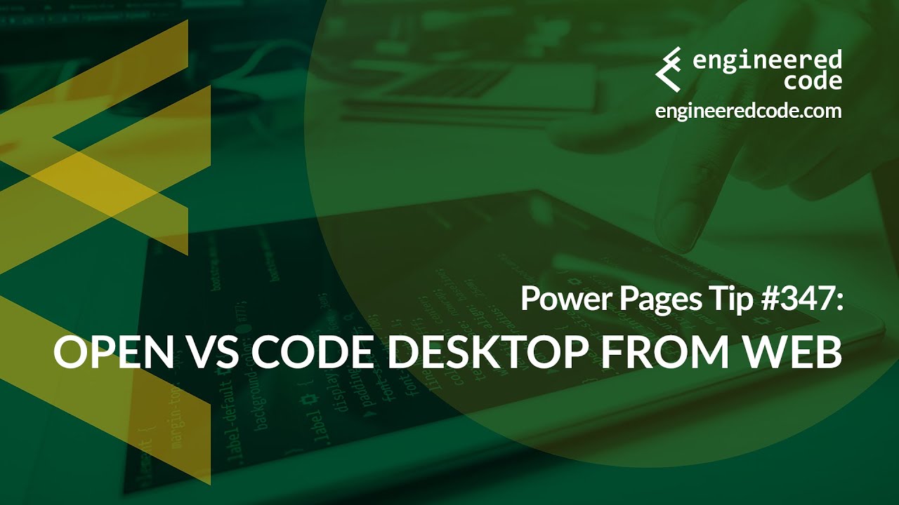 Power Pages Tip #347 - Open VS Code Desktop from Web - Engineered Code