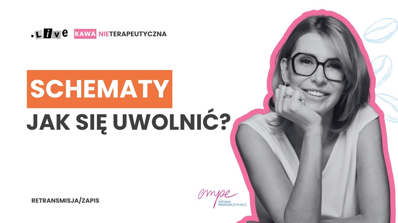 Kawa nieTerapeutyczna | Schematy. Jak się uwolnić?