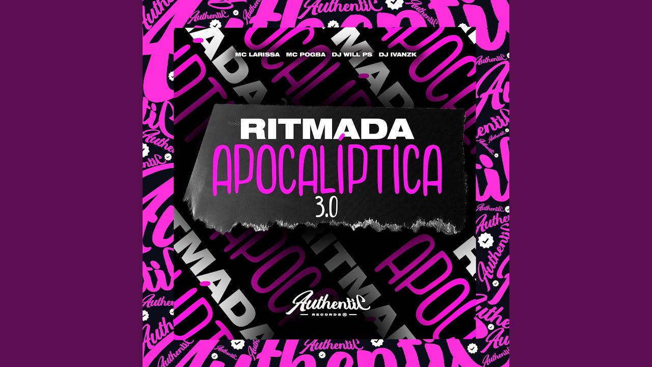 Ritmada Apocalíptica 3.0 (feat. Mc Larissa & Mc Pogba)