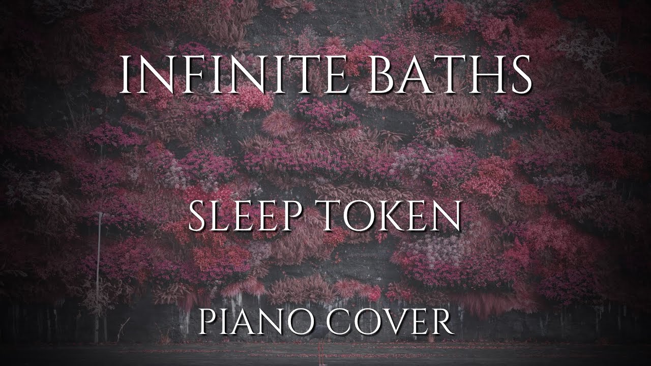 Infinite Baths - Sleep Token | PIANO ARRANGEMENT