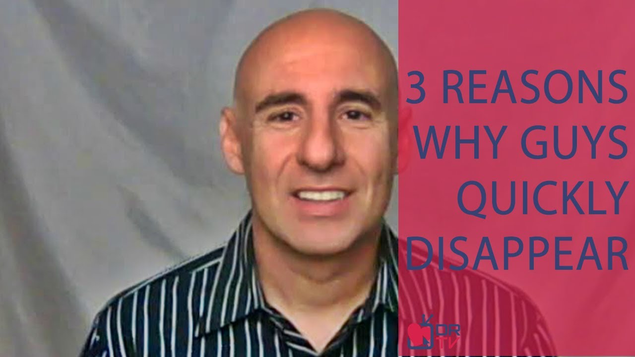 3 Reasons Why Guys Quickly Disappear - by Joe Amoia (for Digital Romance TV)