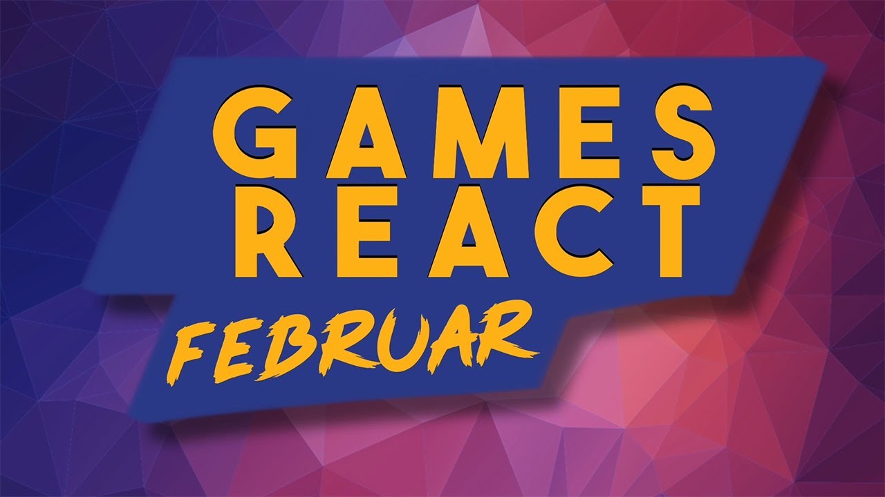 GEILE neue Spiele im Februar 2019 - Games React