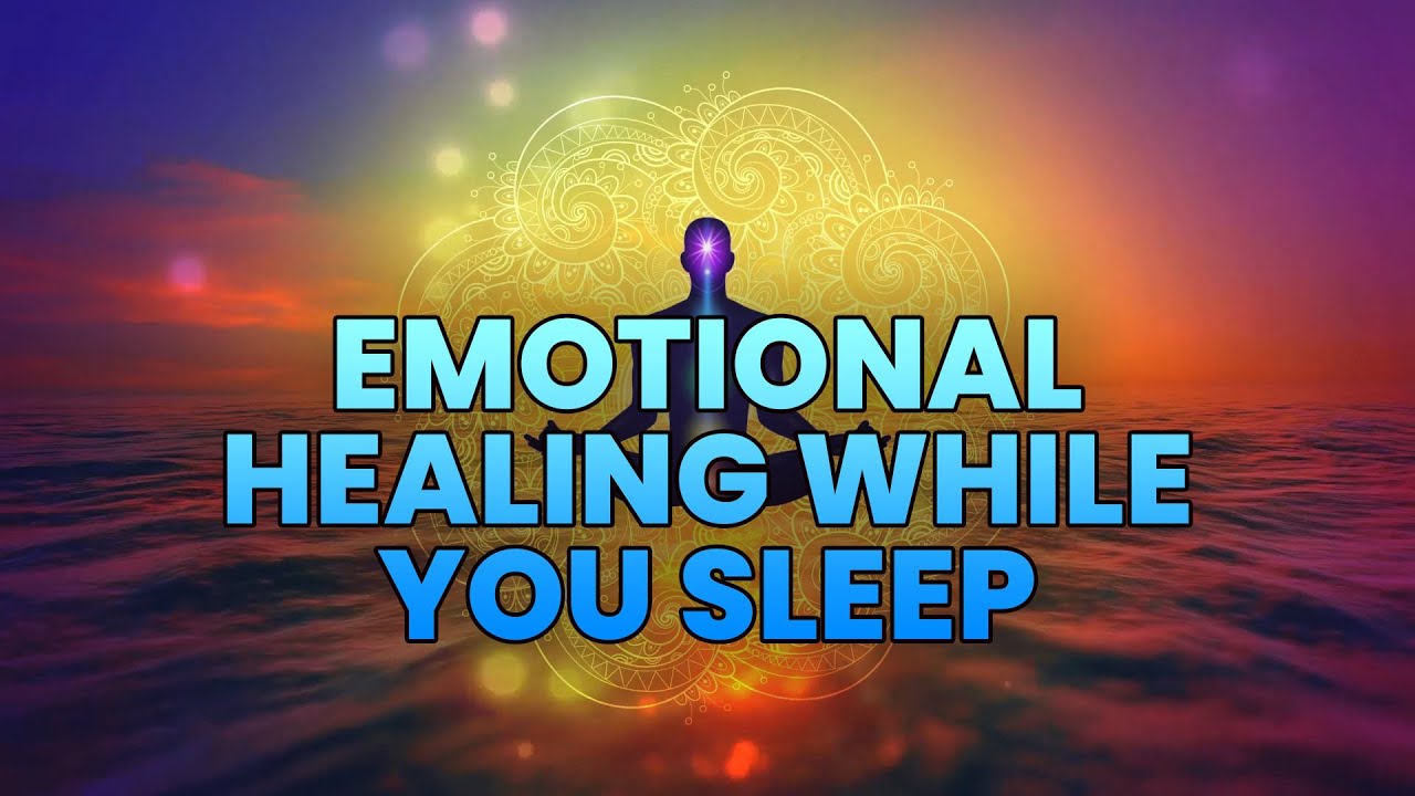 Emotional Healing While You Sleep | Release Trapped Emotions, Binaural Beats | Release Toxic Emotion