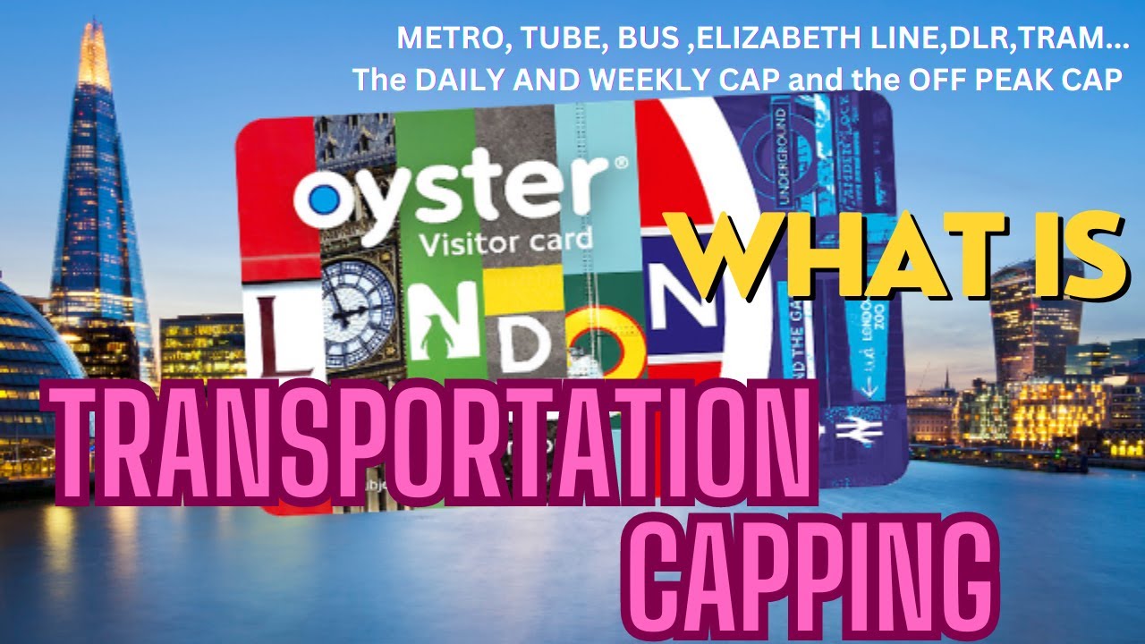 London Transportation Capping Off-Peak Capping for London Travel Card, Oyster Card, Metro, Bus, Tube