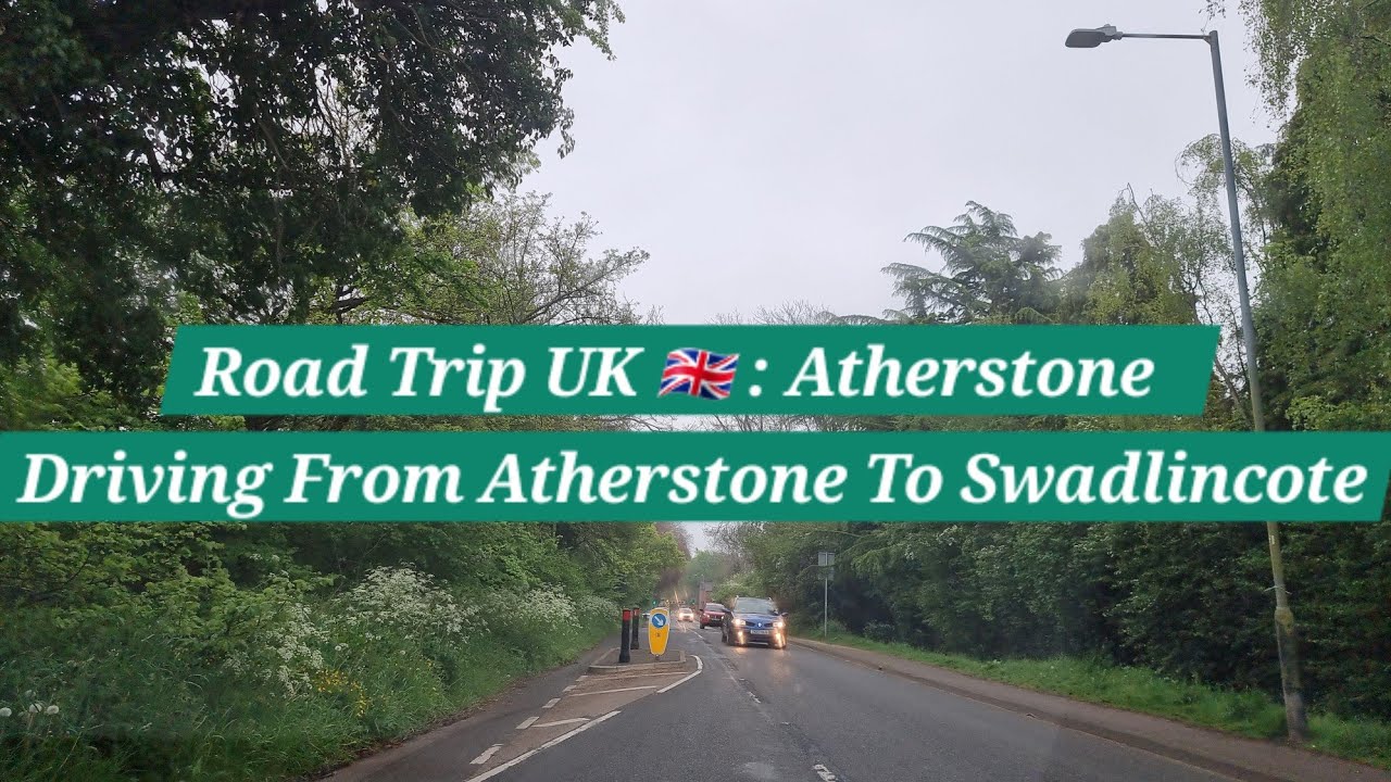 Road Trip UK 🇬🇧 | Driving From Atherstone To Swadlincote | Via Countryside | Summer Drive | England