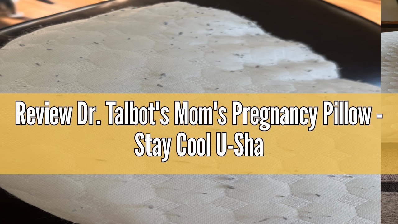 Review Dr. Talbot's Mom's Pregnancy Pillow - Stay Cool U-Shaped Pillow for Pregnant Women