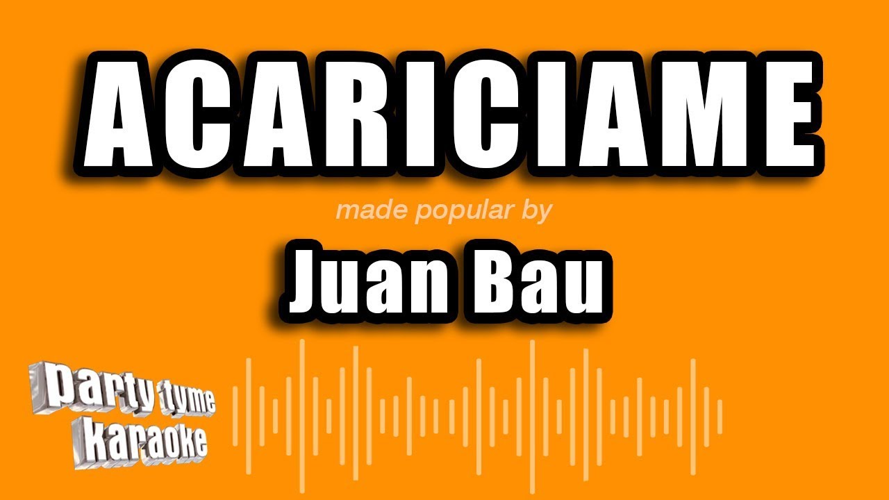 Juan Bau - Acariciame (Versión Karaoke)
