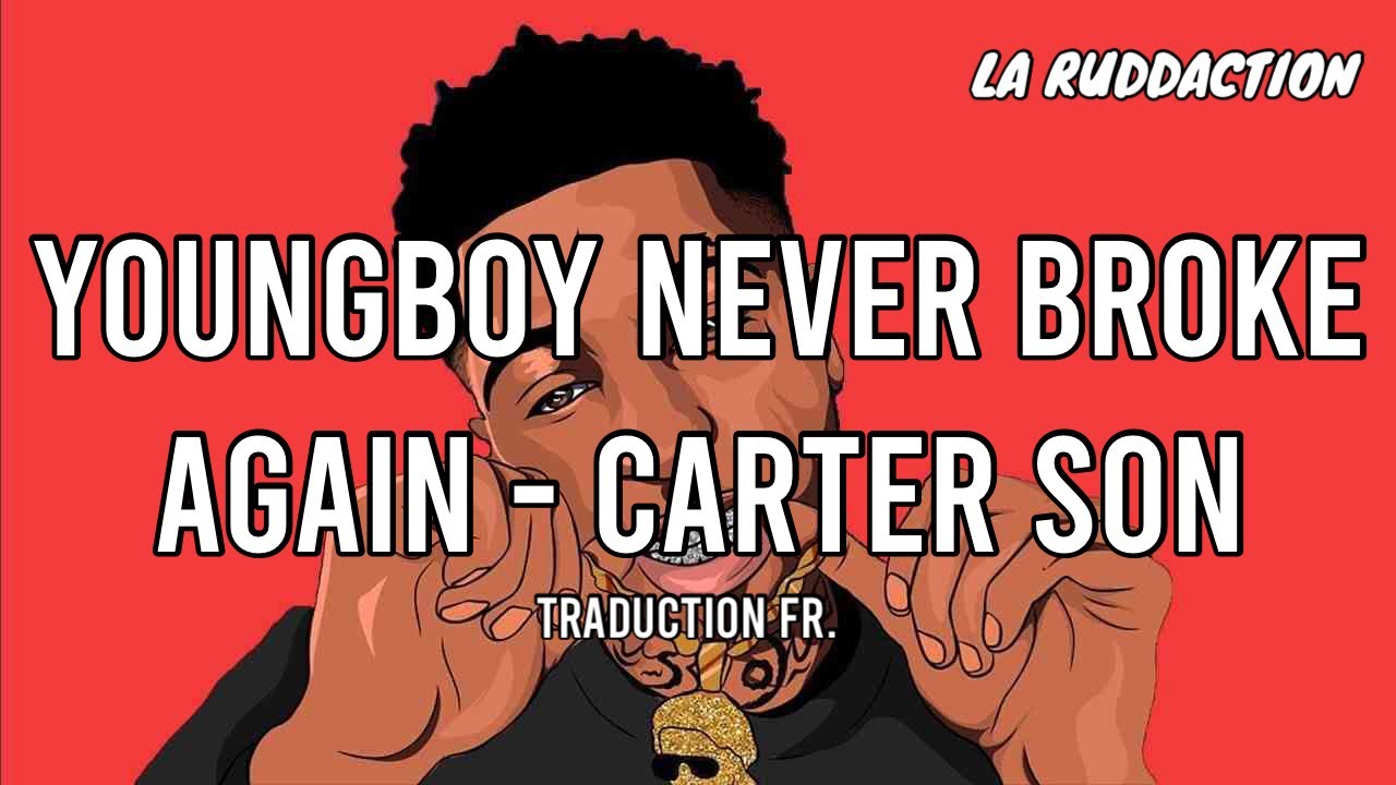 [Traduction française 🇫🇷] NBA YoungBoy - Carter Son • LA RUDDACTION