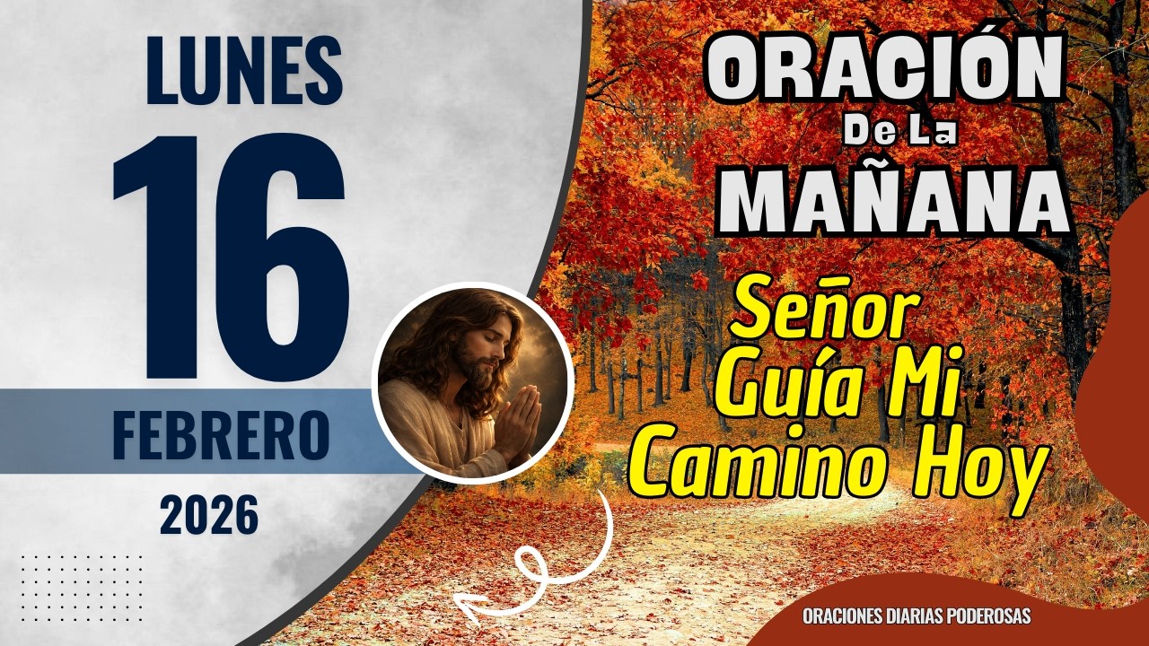 Oración de la Mañana de Hoy Lunes 16 de Febrero de 2026 | Salmo 5:3 Dios Guiará Tu Día