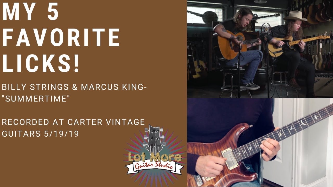My 5 Favorite Licks | Billy Strings & Marcus King - “Summertime” [Lot More Guitar Studio]