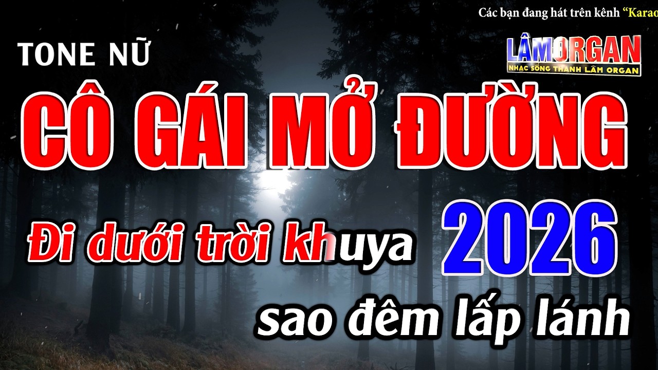Cô Gái Mở Đường - Karaoke Tone Nữ - Lâm Organ Beat 2026