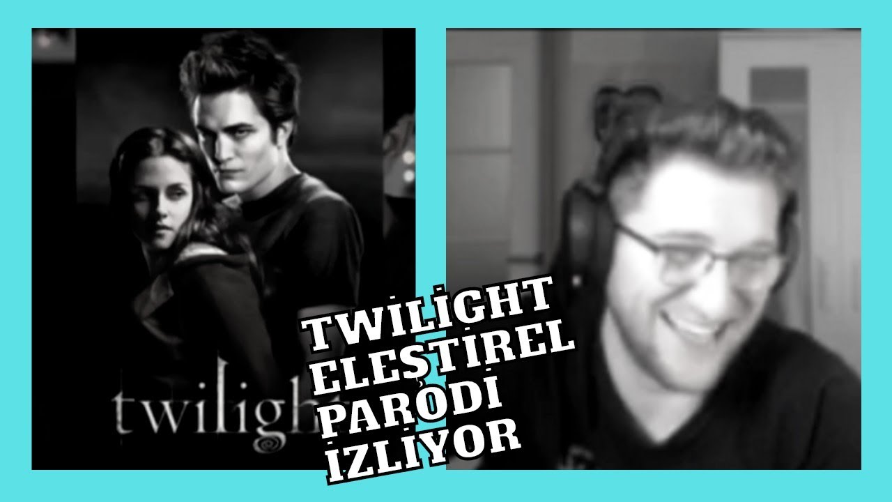 EFE UYGAÇ - Twilight Eleştirel Parodi İzliyor