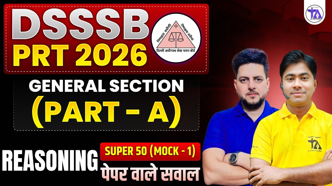 DSSSB PRT 2026 | General Section Part-A | Reasoning Super 50 Mock-1 | Paper Level Questions