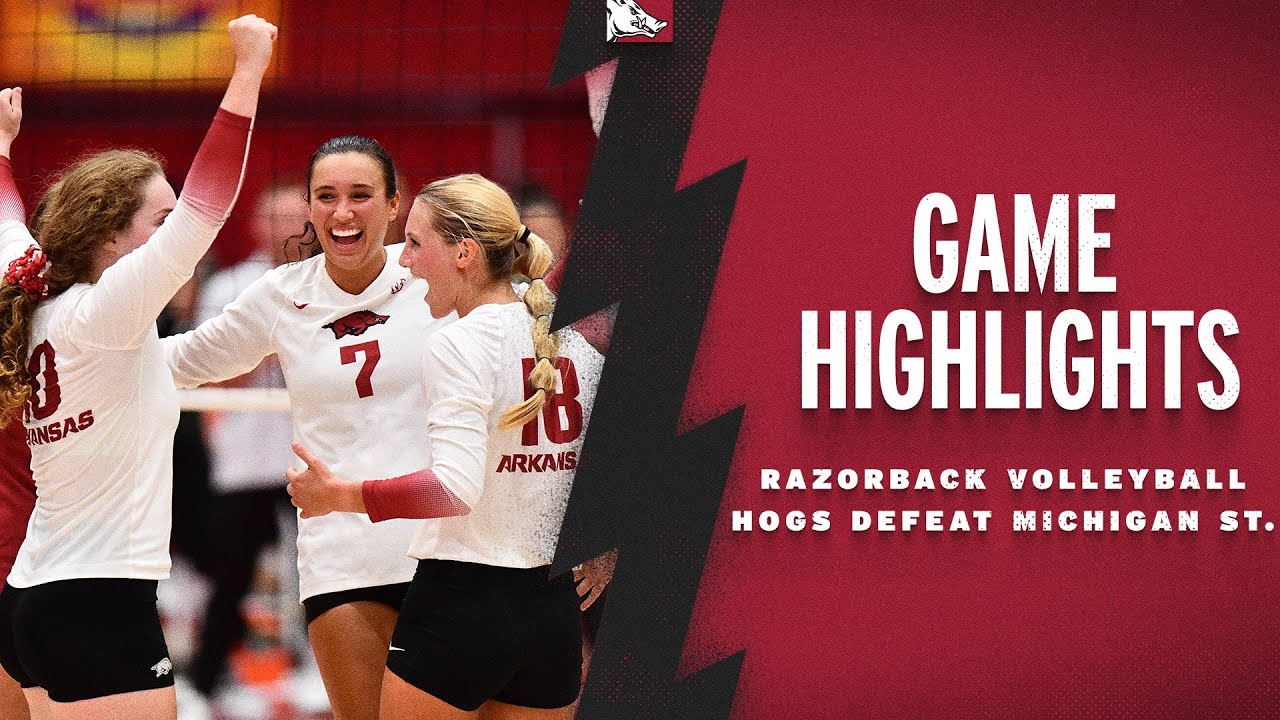 Highlights: Arkansas Razorbacks Defeat Michigan State | RAZORBACK VOLLEYBALL