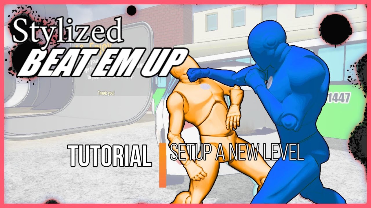 020 - Stylized Beat Em Up Tutorials - v1.6 - Set up NEW LEVEL