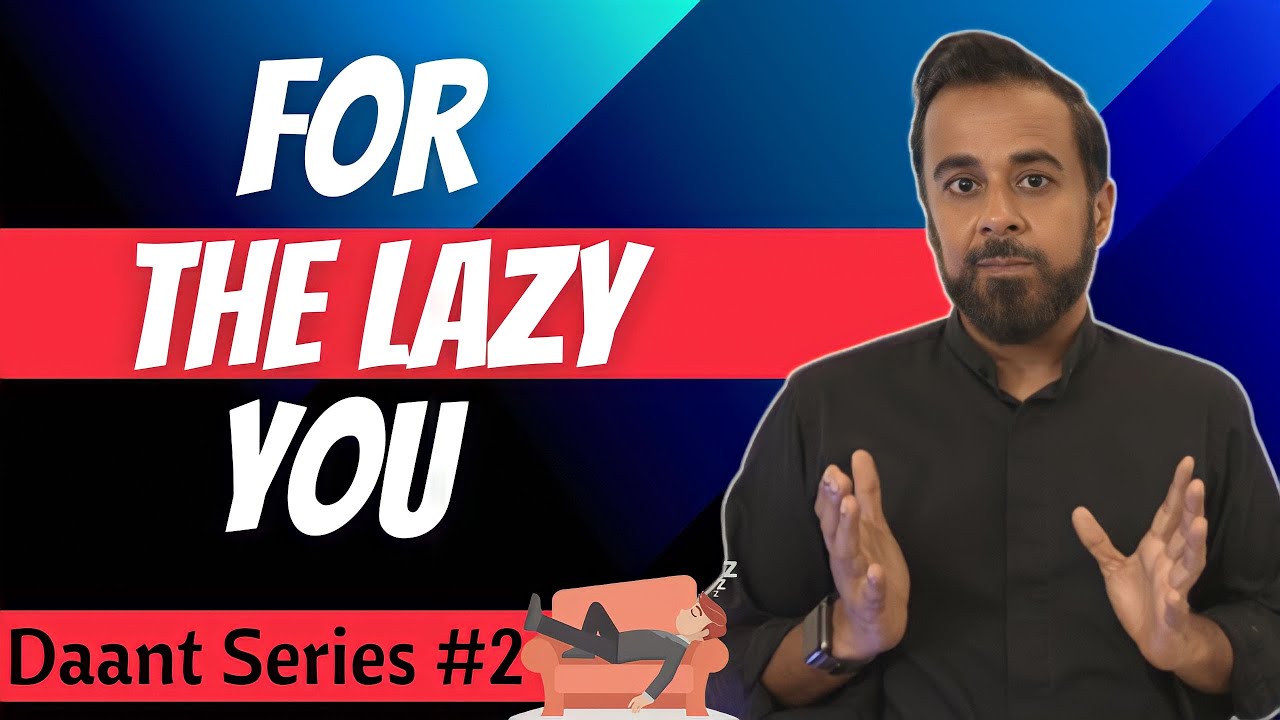 Daant series #2 : For the lazy you! 😡