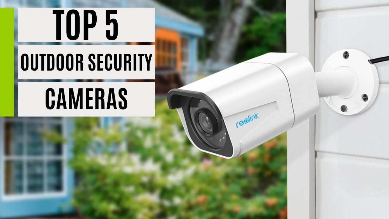 TOP 5 Best Outdoor Security Cameras 2023