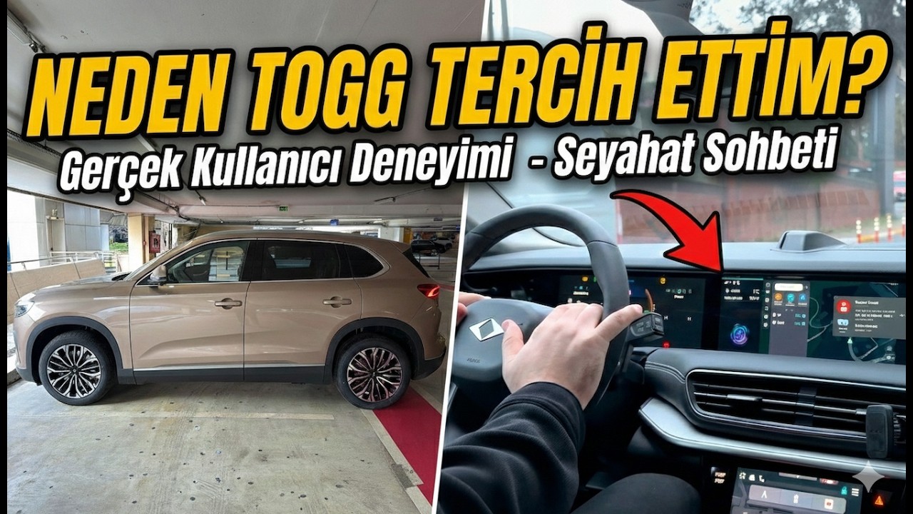 Neden TOGG Tercih Ettim? - Gerçek Kullanıcı Deneyimi - Seyahat Sohbeti