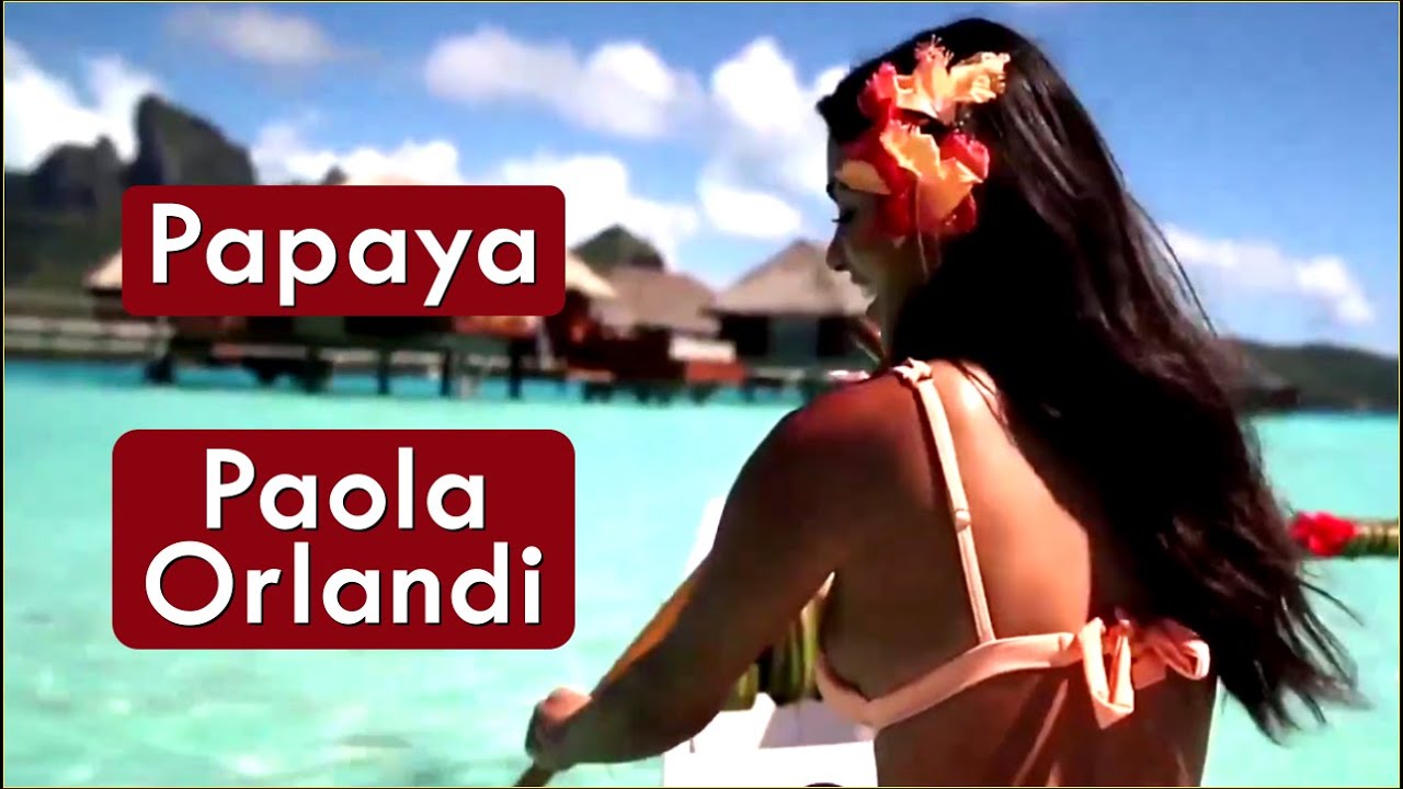 Paola Orlandi - Papaya - HD * Sucessos Da Música Instrumental