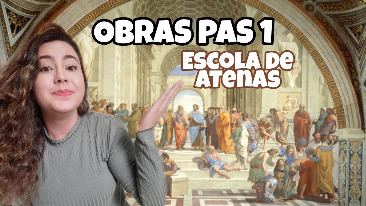 OBRAS PAS 1 | ESCOLA DE ATENAS - Eu conto a Arte