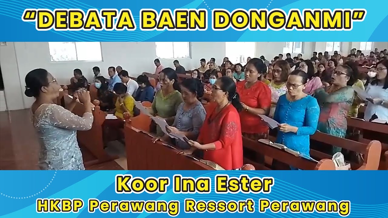 DEBATA BAEN DONGANMI | Koor Ina Ester HKBP Perawang Ressort Perawang