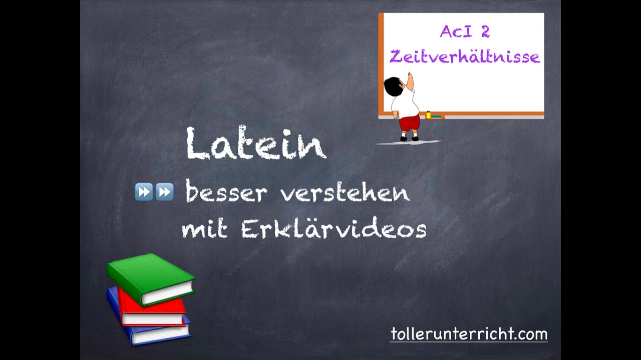 ERKLÄRVIDEO Latein AcI – Zeitverhältnisse