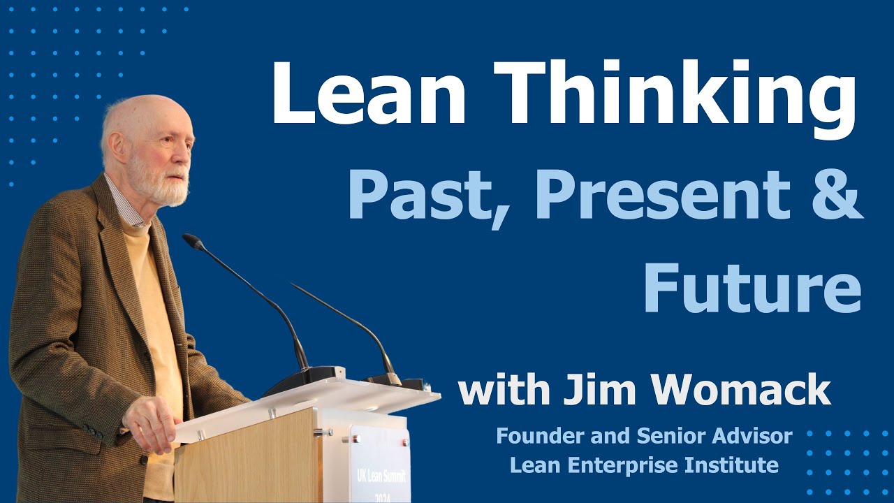 Jim Womack on Lean Thinking: Past, Present & Future