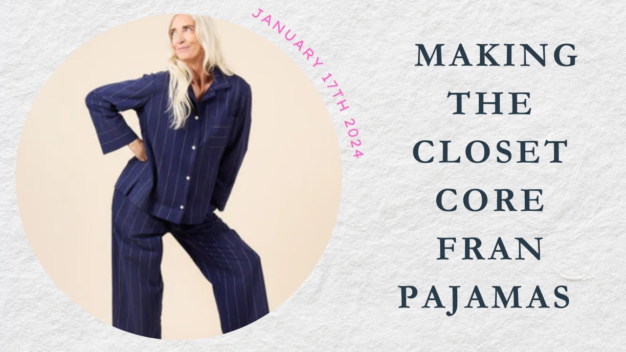 Making the Closet Core Fran Pyjamas #closetcorefran #sewwithme #closetcore