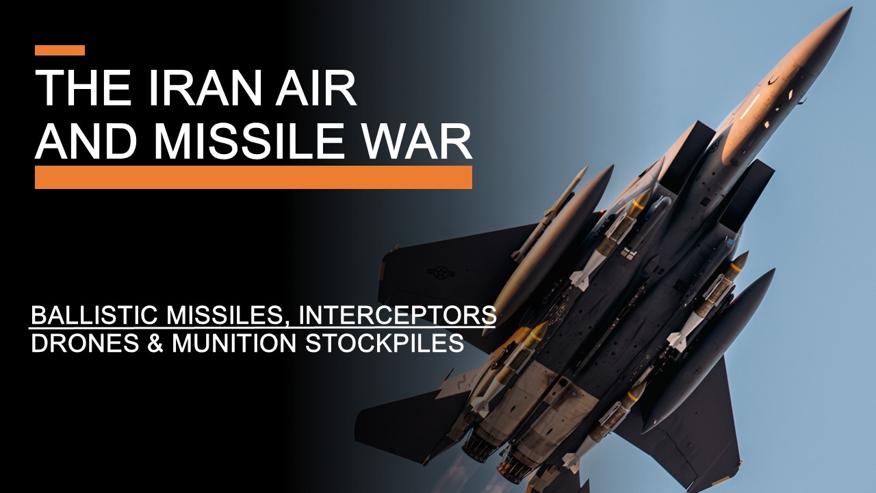 The Iran Air and Missile War  - Ballistic Missiles, Interceptors & Munition Stockpiles