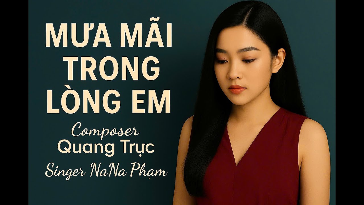 MƯA MÃI TRONG LÒNG EM | NANA PHẠM | QUANG TRỰC |  HOTTITTOK | anh giờ xa mãi mãi có mang theo chút 
