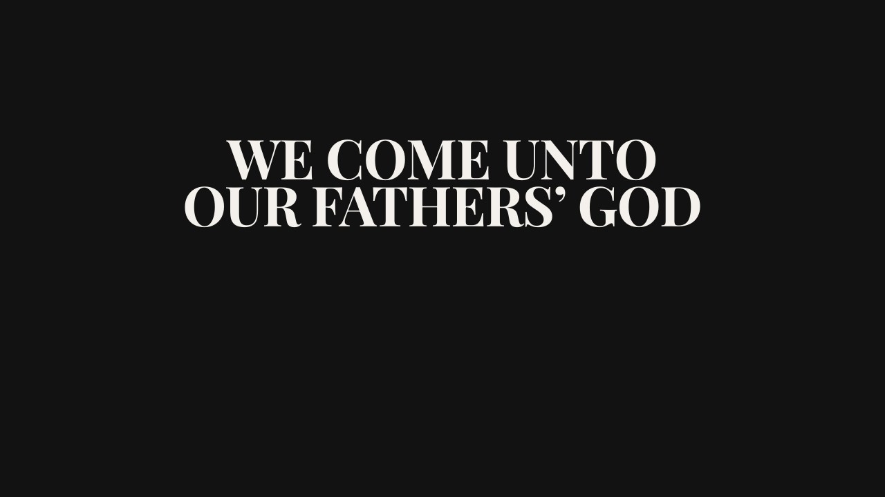We Come Unto Our Fathers’ God | Contemporary Worship Hymn
