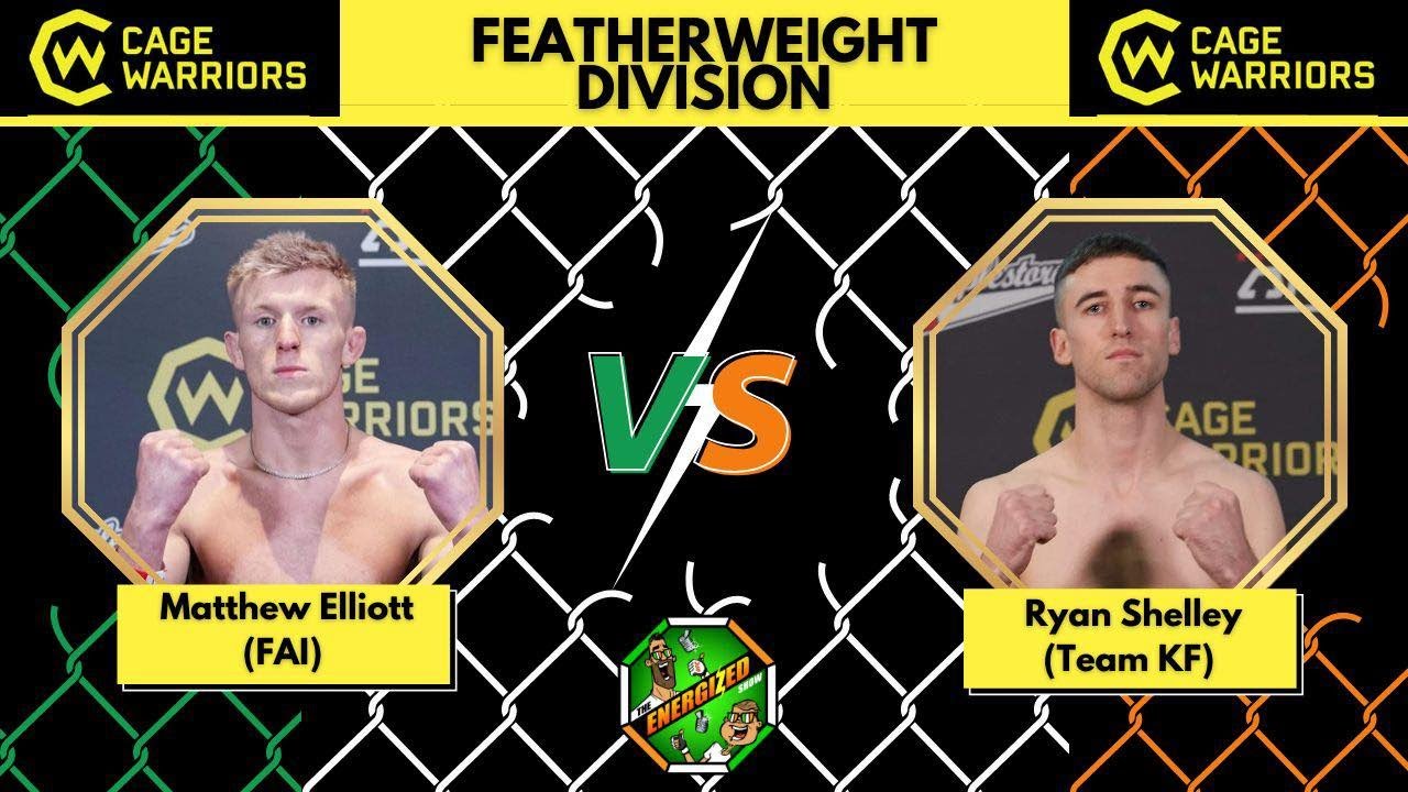 Matthew Elliott Vs Ryan Shelley | Cage Warriors 140 Belfast Countdown | Energized's 