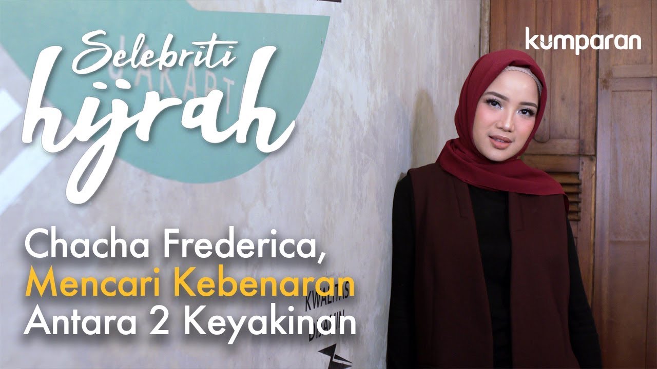 Part 1 - Chacha Frederica, Mencari Kebenaran Antara 2 Keyakinan | Selebriti Hijrah