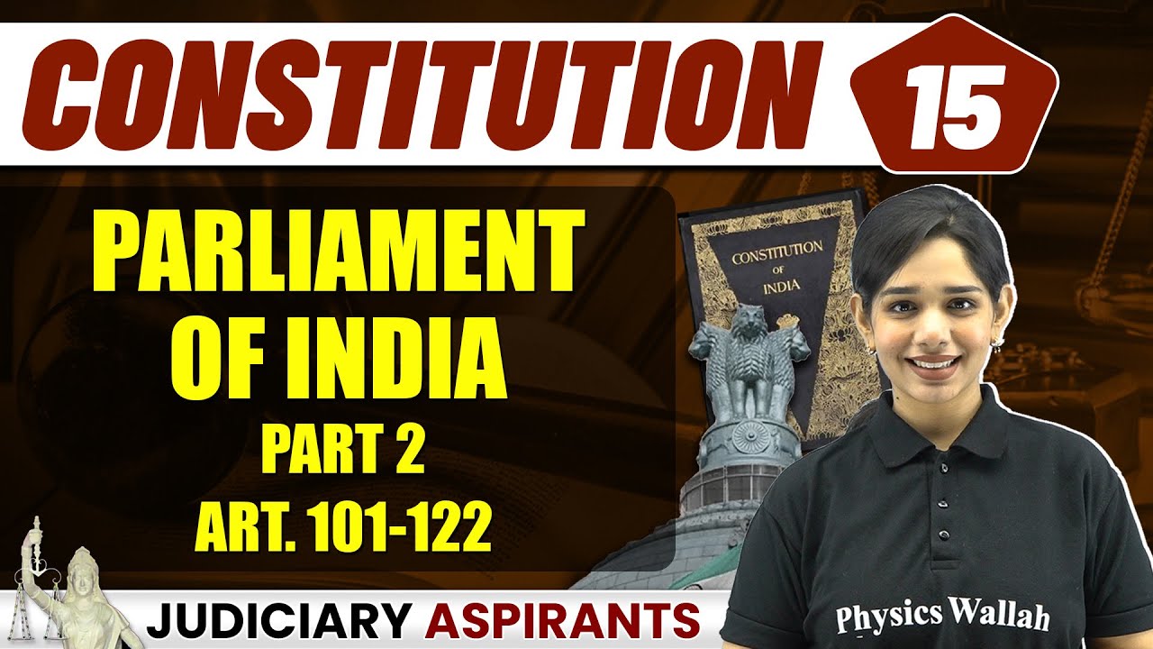 Parliament of India (Part-2) | Article 100-122 | L-15 Constitution | Judiciary By PW