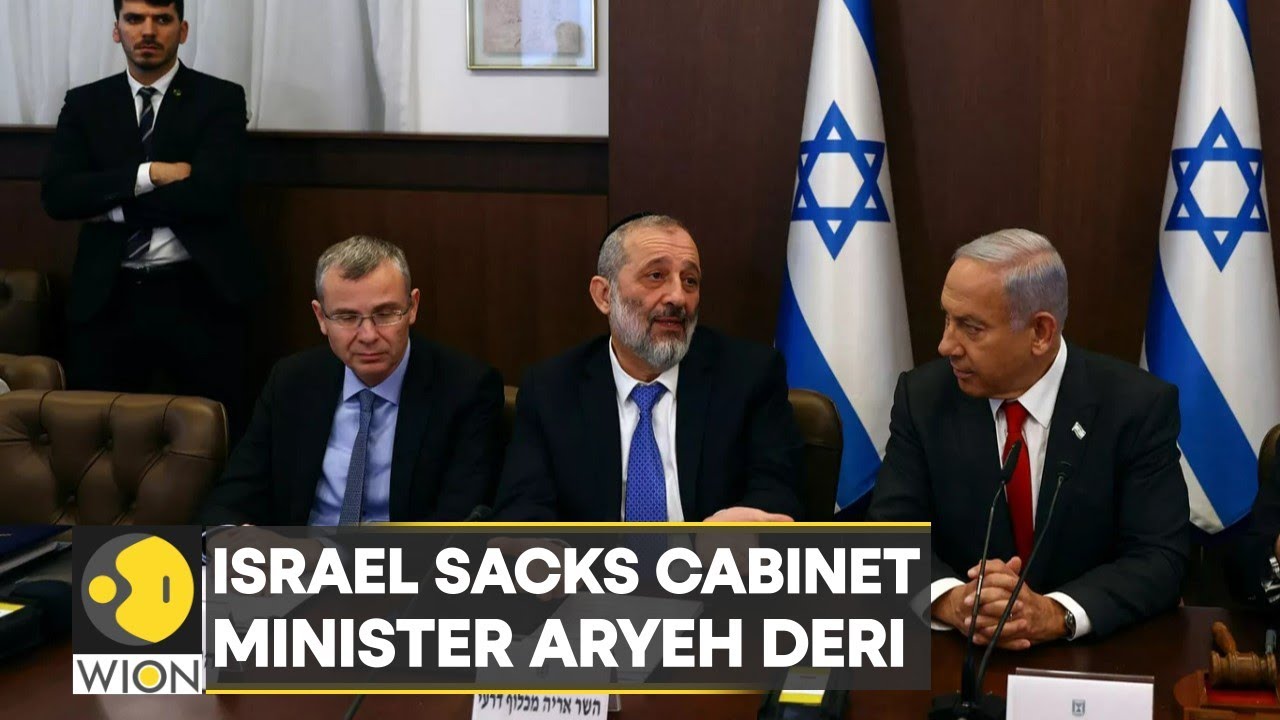 Israel sacks cabinet minister Aryeh Deri as Netanyahu complies with Supreme Court order | WION