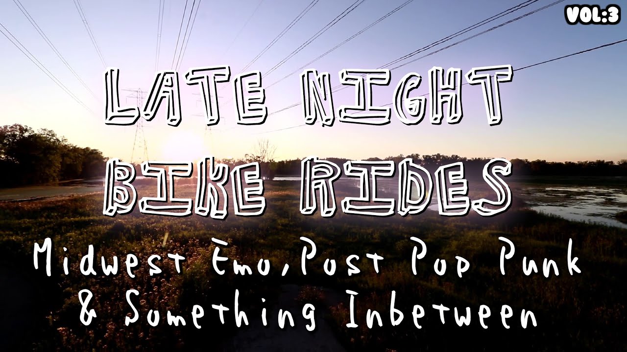 A Midwest Emo, Pop Punk & Math Rock Mixtape Vol: 3 | Late Night Bike Rides